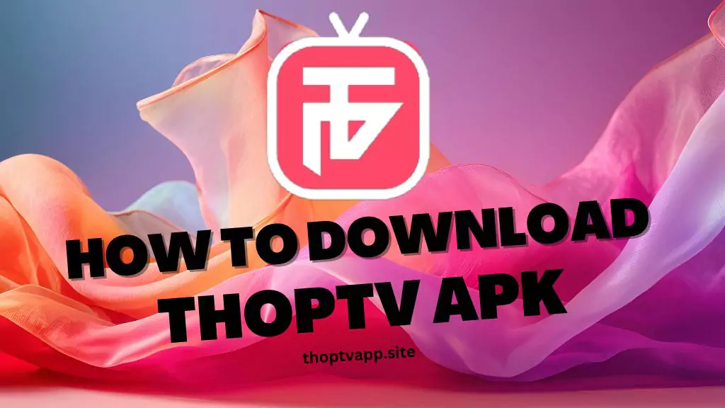 ThopTV APK Download Latest Version (Easy Download)